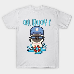 Oh Buoy - Pun Intended - siamese cat T-Shirt